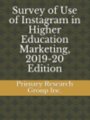 cover image of Survey of Use of Instagram in Higher Education Marketing, 2019-20 Edition